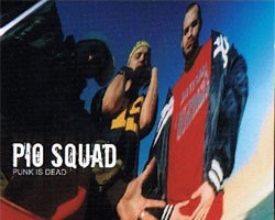 PIO SQUAD - Punk is Dead